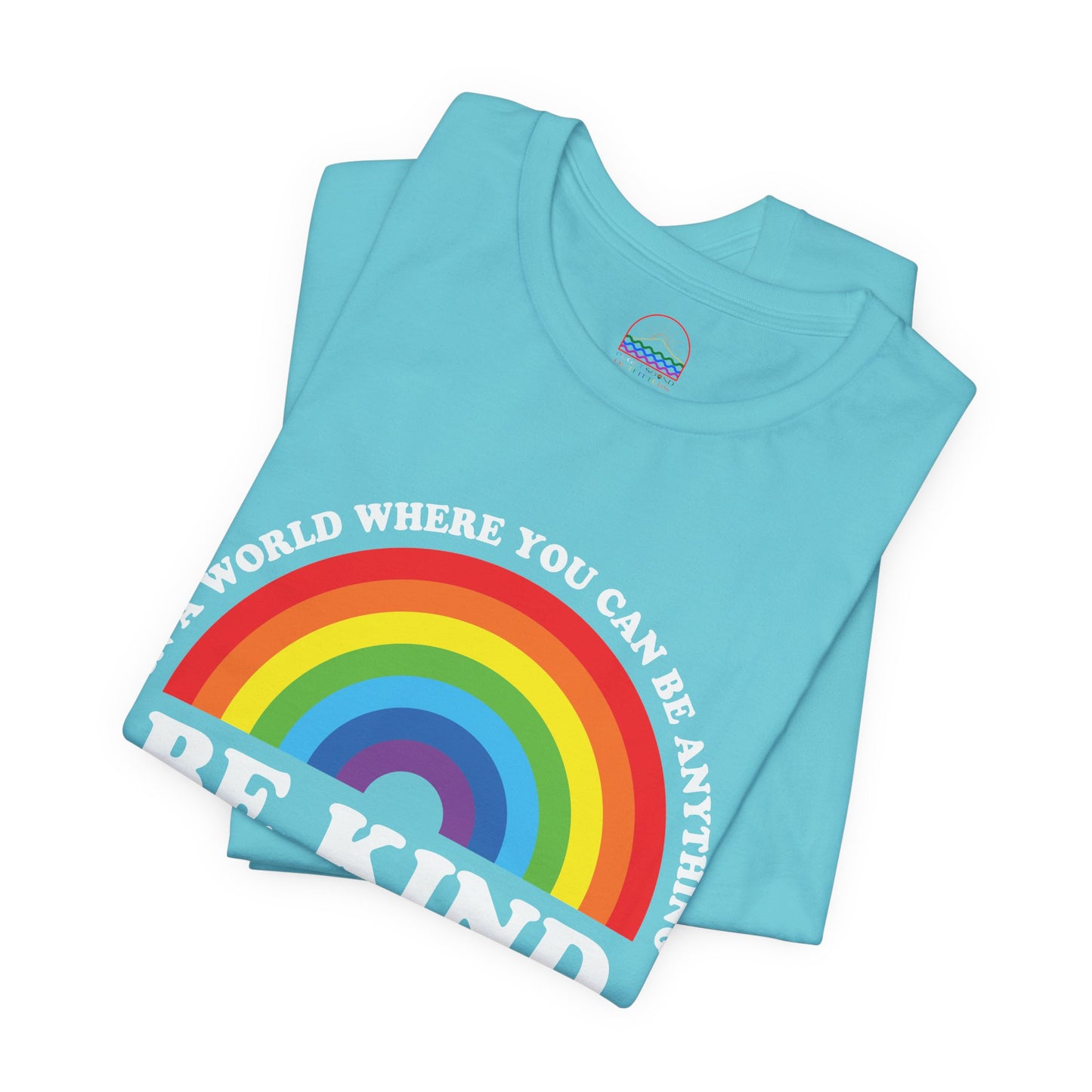 Rainbow Be Kind Tee - Unisex Jersey Short Sleeve Shirt, Positive Vibes, Casual Wear, Gifts for Friends, Motivational Apparel
