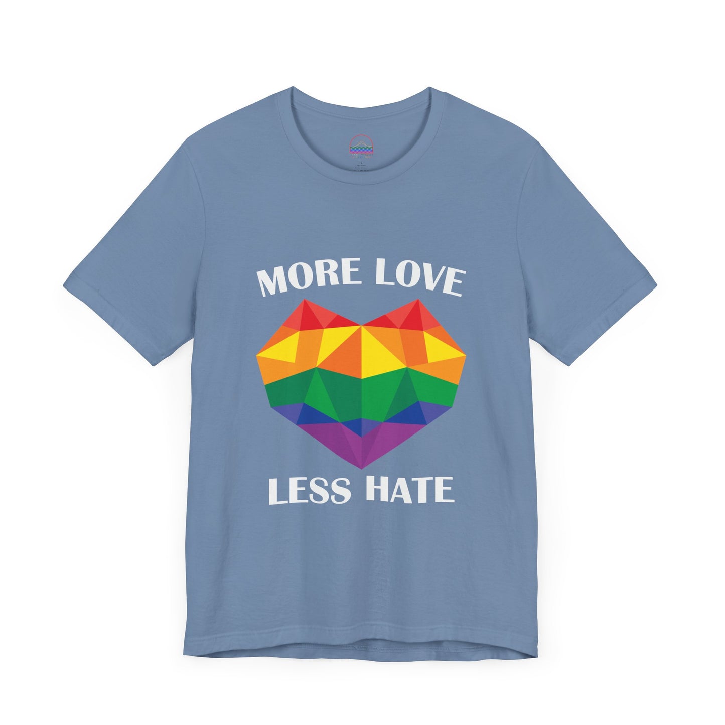 More Love Less Hate Rainbow Heart T-Shirt - Unisex Jersey Tee for Pride and Love Celebrations