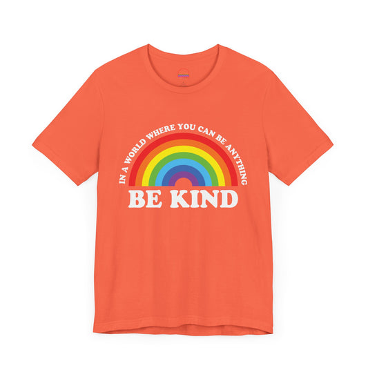 Rainbow Be Kind Tee - Unisex Jersey Short Sleeve Shirt, Positive Vibes, Casual Wear, Gifts for Friends, Motivational Apparel