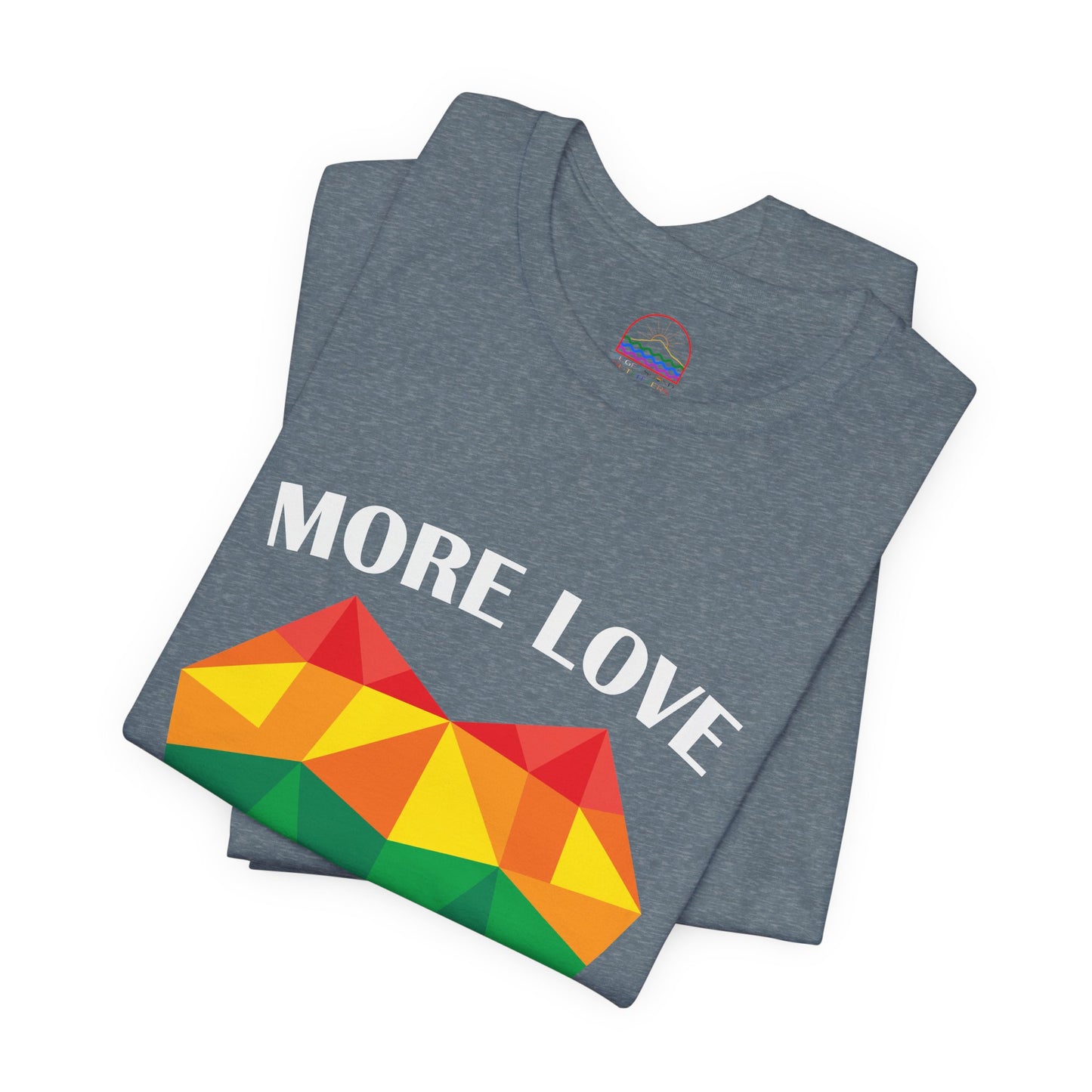 More Love Less Hate Rainbow Heart T-Shirt - Unisex Jersey Tee for Pride and Love Celebrations