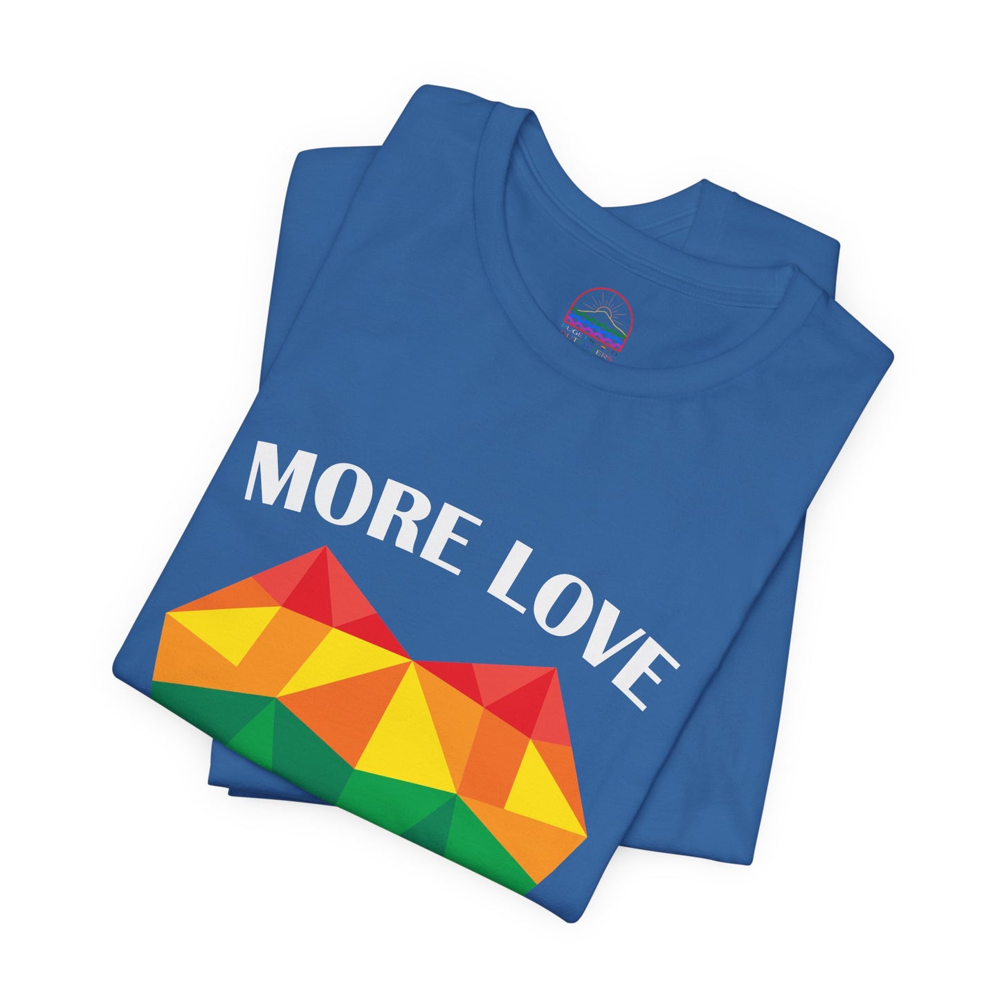 More Love Less Hate Rainbow Heart T-Shirt - Unisex Jersey Tee for Pride and Love Celebrations