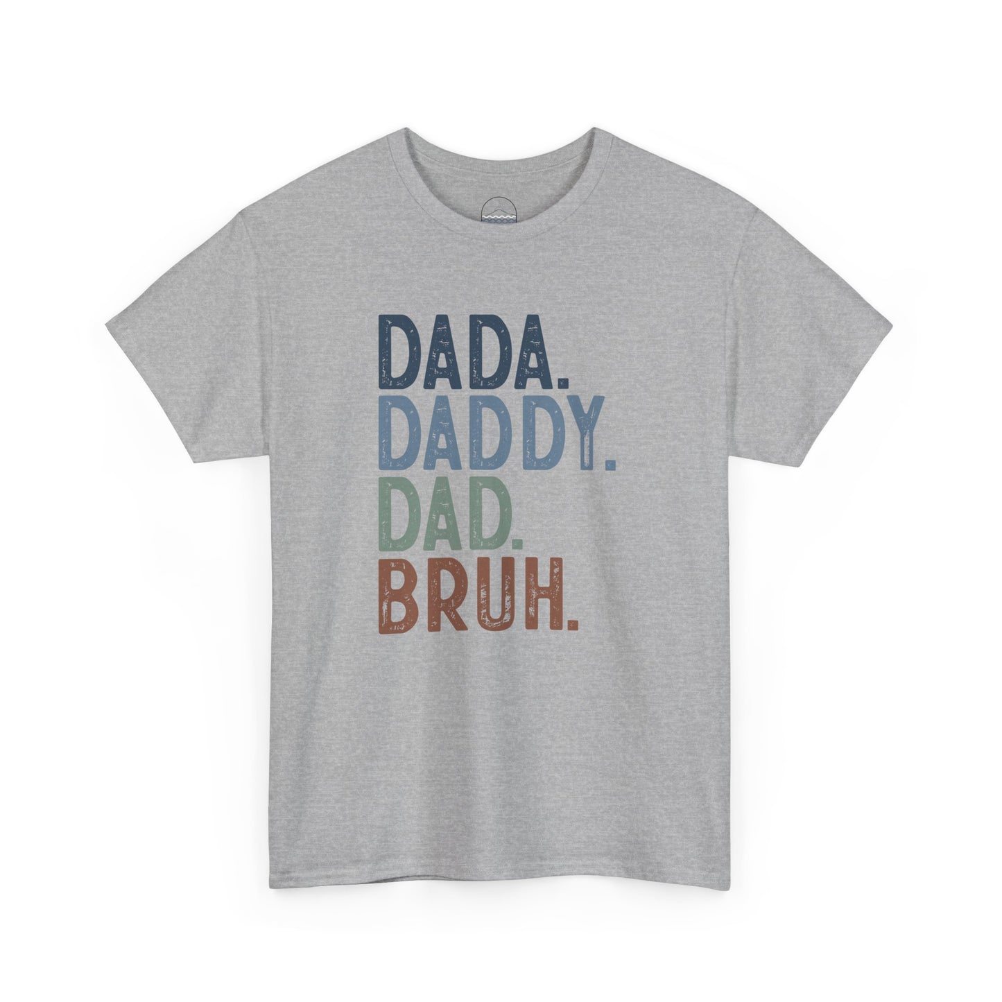 Funny Unisex Heavy Cotton Tee - 'DADA. DADDY. DAD. BRUH.'