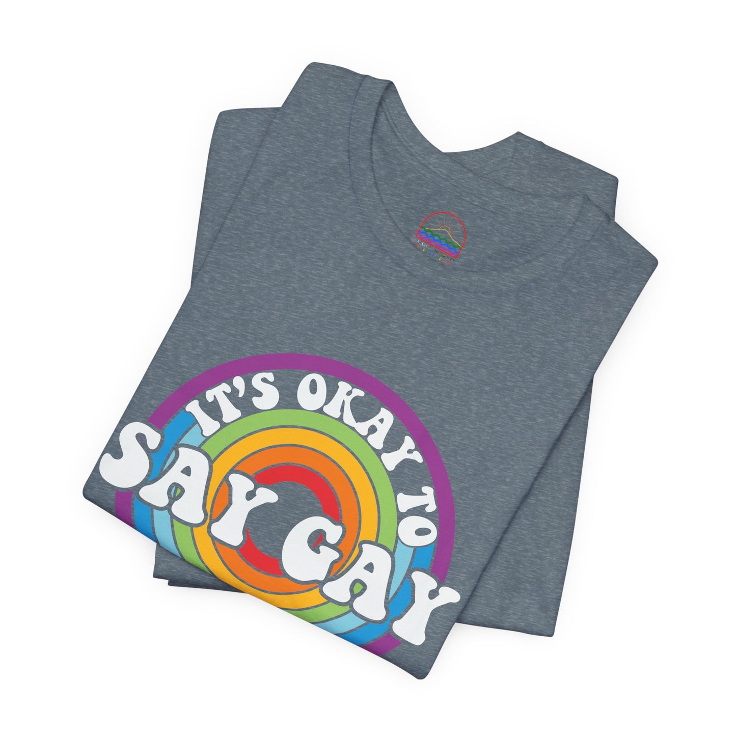 Unisex Rainbow Pride Tee - It's Okay to Say Gay, LGBTQ+ Support Shirt, Pride Month Apparel, Gift for Allies, Casual Wear