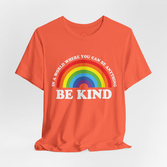 Rainbow Be Kind Tee - Unisex Jersey Short Sleeve Shirt, Positive Vibes, Casual Wear, Gifts for Friends, Motivational Apparel