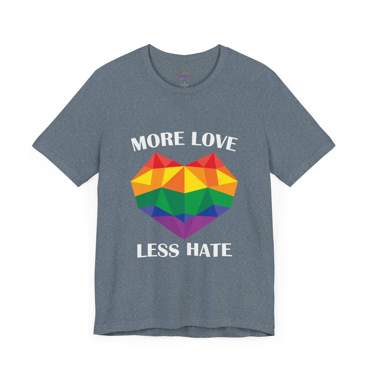 More Love Less Hate Rainbow Heart T-Shirt - Unisex Jersey Tee for Pride and Love Celebrations