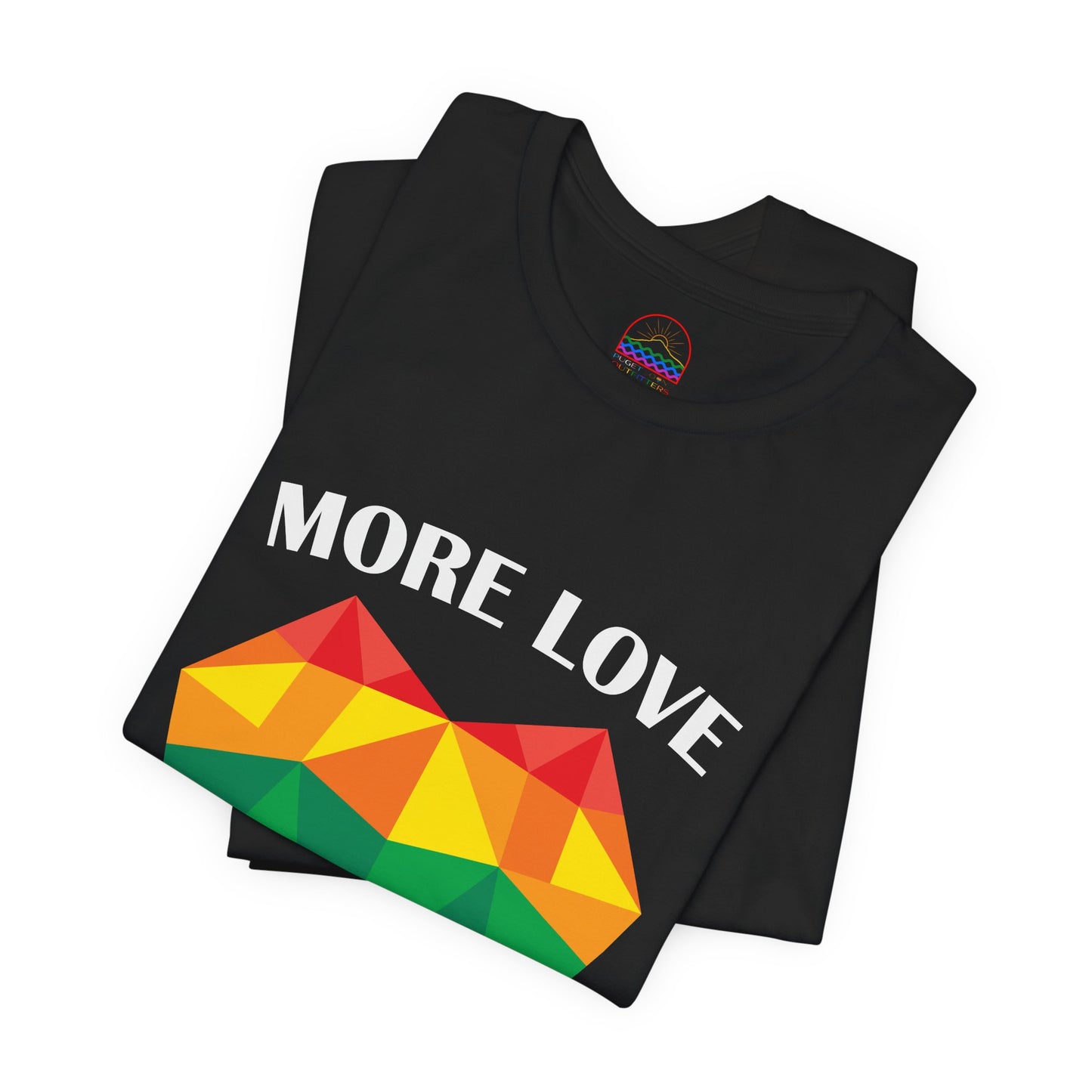 More Love Less Hate Rainbow Heart T-Shirt - Unisex Jersey Tee for Pride and Love Celebrations