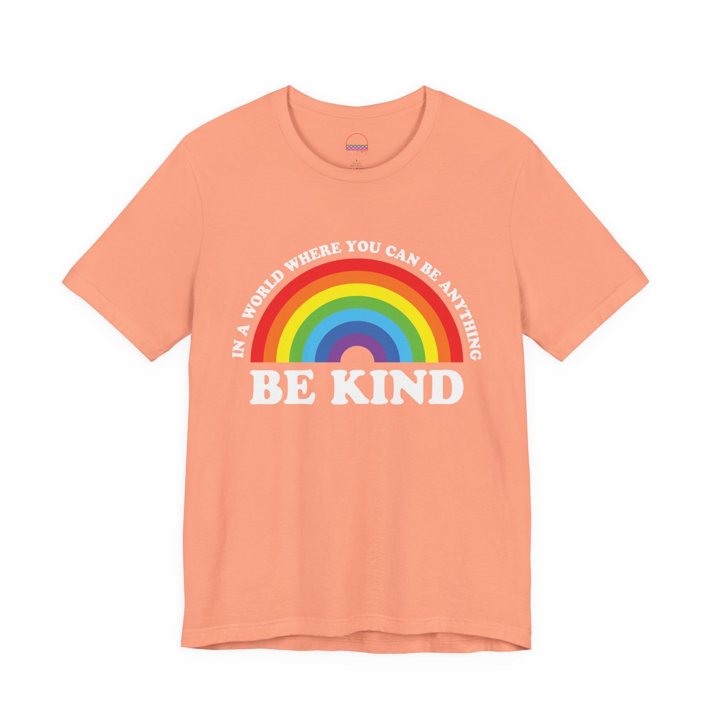 Rainbow Be Kind Tee - Unisex Jersey Short Sleeve Shirt, Positive Vibes, Casual Wear, Gifts for Friends, Motivational Apparel