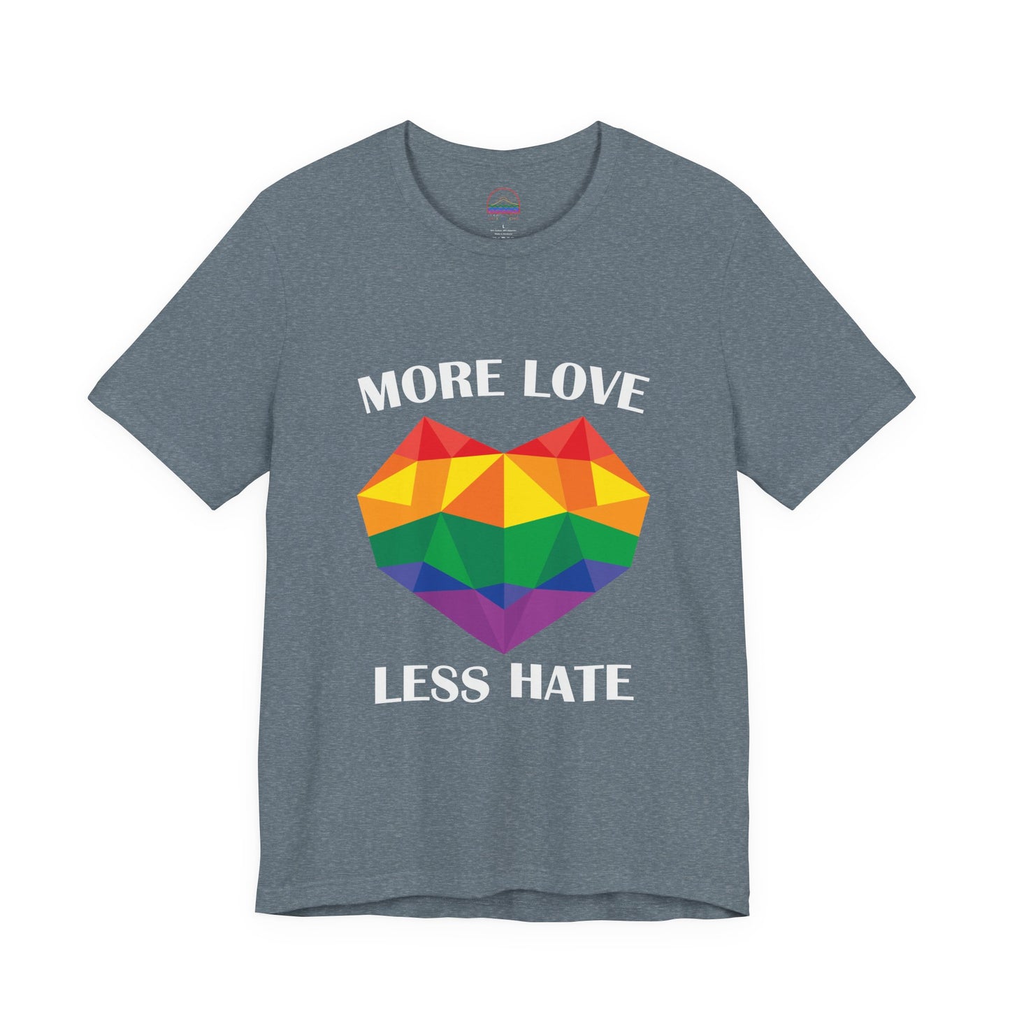 More Love Less Hate Rainbow Heart T-Shirt - Unisex Jersey Tee for Pride and Love Celebrations