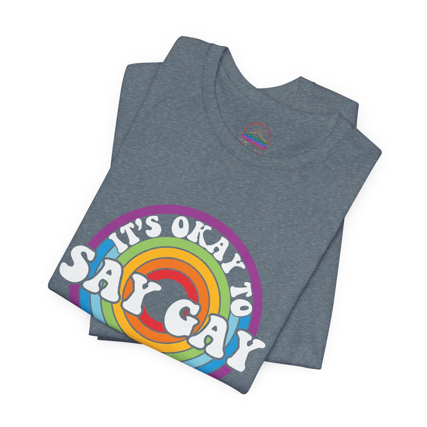 It's Okay to Say Gay Tee - LGBTQ+ Pride Shirt | PSO