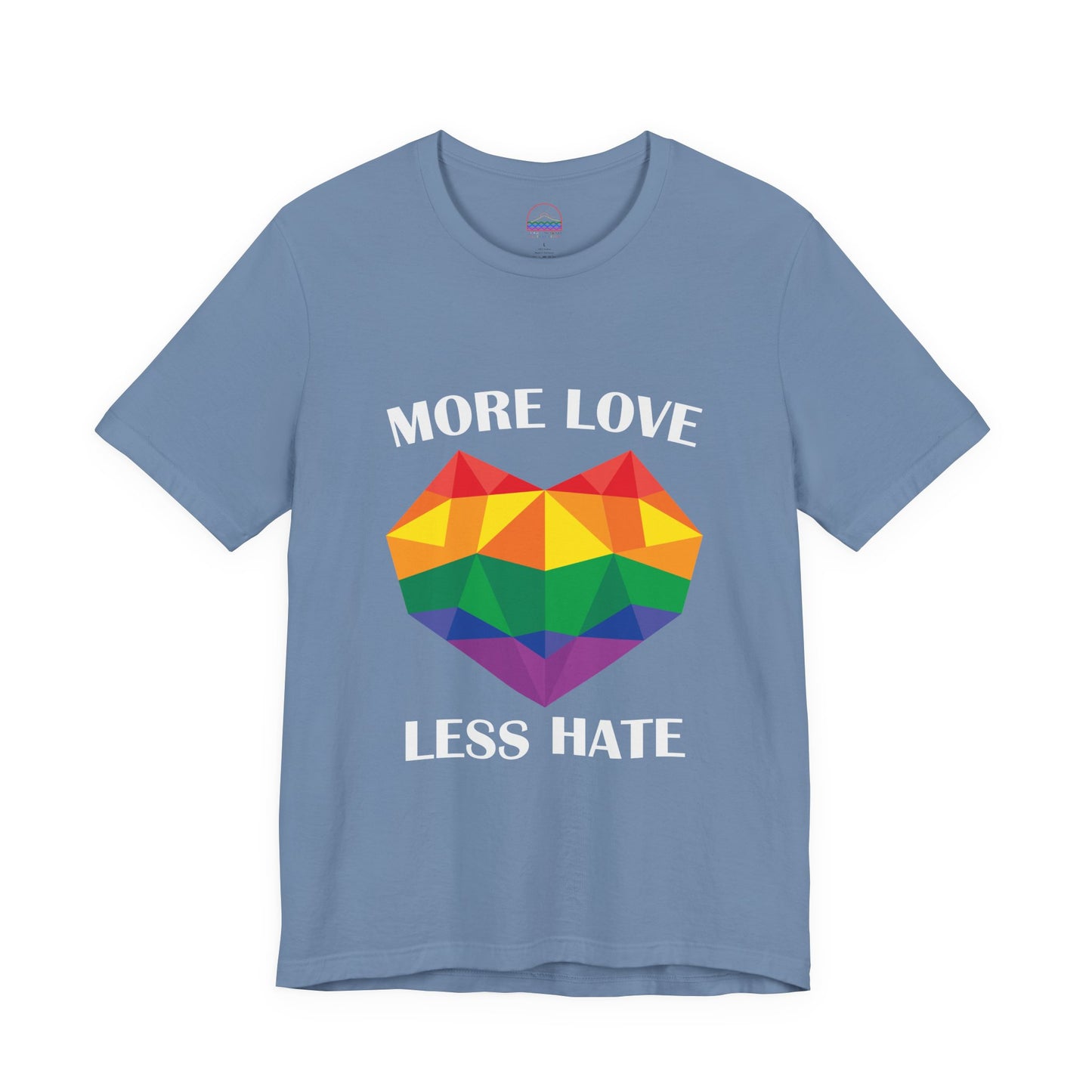 More Love Less Hate Rainbow Heart T-Shirt - Unisex Jersey Tee for Pride and Love Celebrations