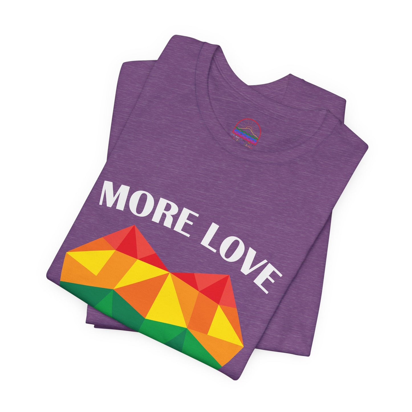 More Love Less Hate Rainbow Heart T-Shirt - Unisex Jersey Tee for Pride and Love Celebrations