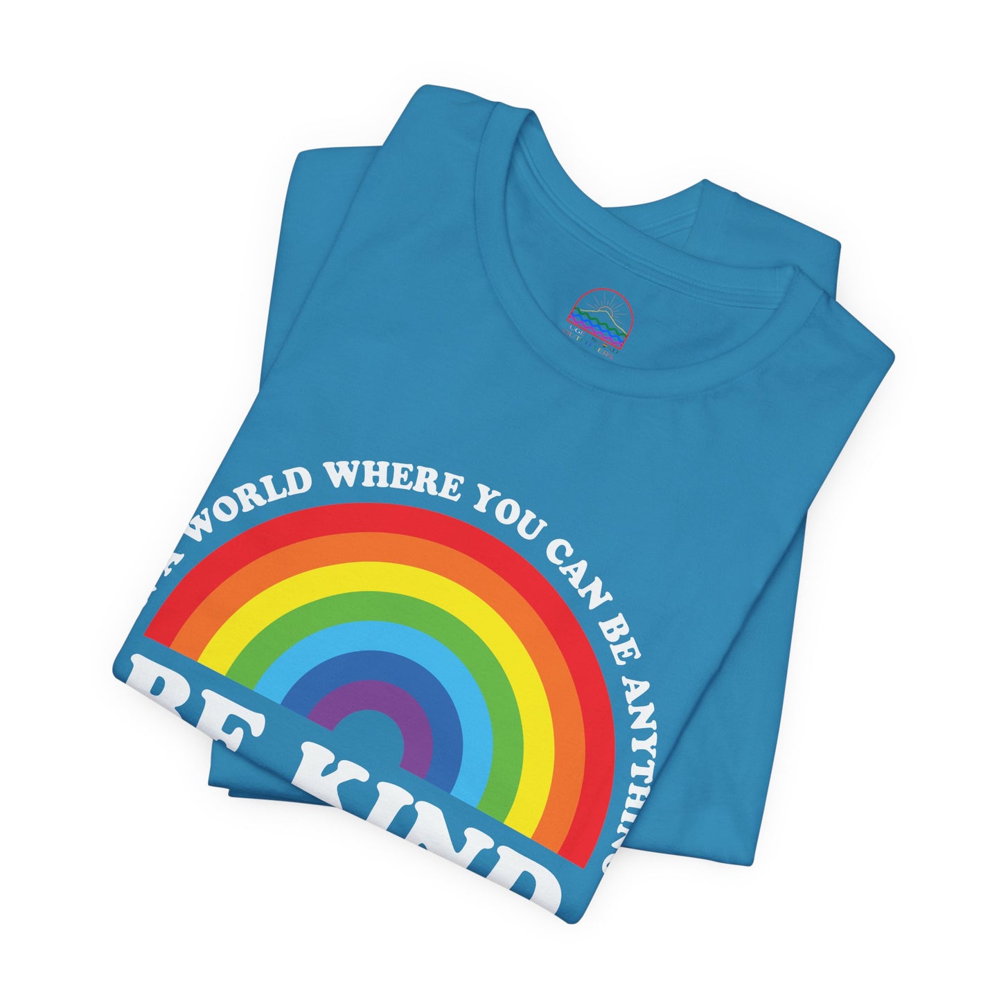 Rainbow Be Kind Tee - Unisex Jersey Short Sleeve Shirt, Positive Vibes, Casual Wear, Gifts for Friends, Motivational Apparel