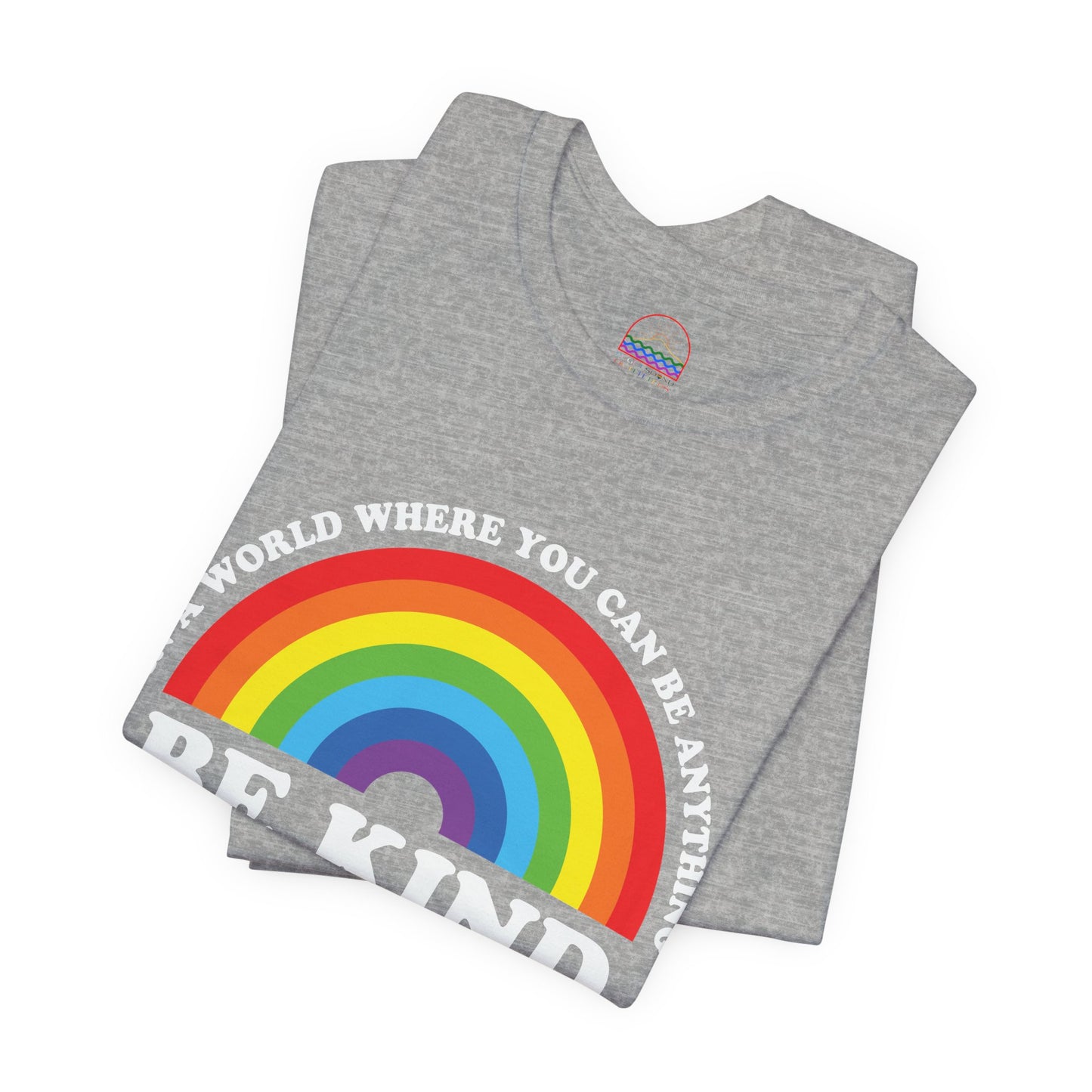 Rainbow Be Kind Tee - Unisex Jersey Short Sleeve Shirt, Positive Vibes, Casual Wear, Gifts for Friends, Motivational Apparel